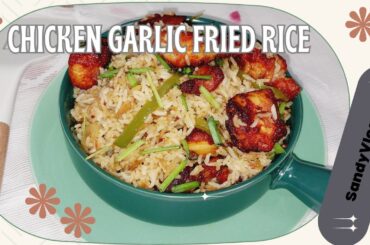 CHICKEN GARLIC FRIED RICE|EASY& HEALTHY LUNCH FOR ALL|QUICK RICE RECIPE|CHICKENRICE