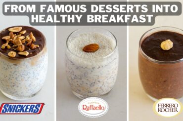 From Famous Desserts to Healthy Breakfast | 7 Overnight Oats Recipes