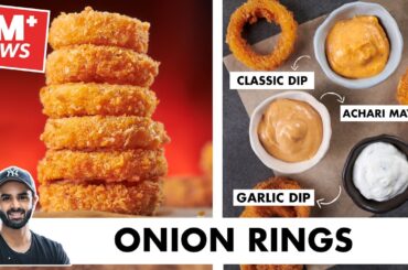 Crispy Onion Rings Recipe | Home-Made Panko Bread Crumbs| 3 Unique Dips | Chef Sanjyot Keer