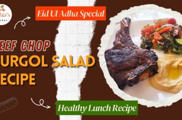 Eid Ul Adha Special Beef Chop With Burgol Salad Recipe | Healthy Lunch Recipe #aghaskitchen