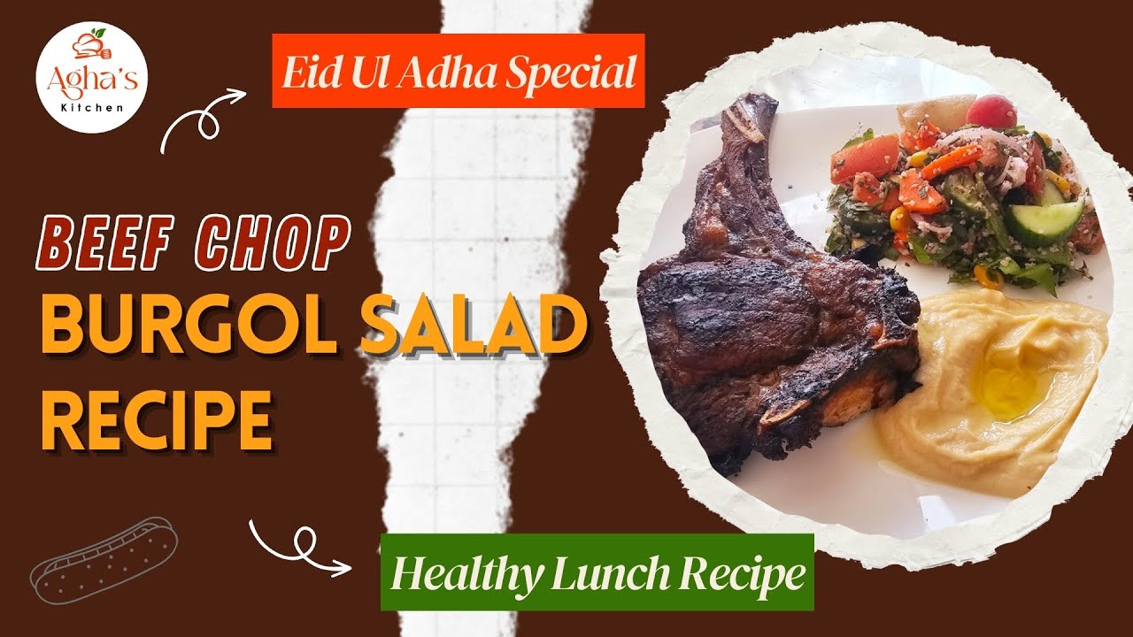 Eid Ul Adha Special Beef Chop With Burgol Salad Recipe | Healthy Lunch Recipe #aghaskitchen Eid Ul Adha Special Beef Chop With Burgol Salad Recipe | Healthy Lunch Recipe #aghaskitchen