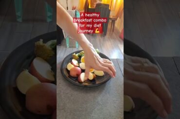 A healthy breakfast combo for my diet journey. #healthyfood #breakfast #shortvideo