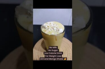 Almond Mango Shake Low Calorie Drink For Weight Loss #viral #trending #shorts #youtubeshorts