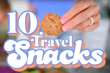 10 Healthy Travel Snacks For Kids (Adults Too)!