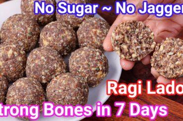 Ragi Ladoo - No Sugar No Jaggery Healthy Laddu | Finger Millet Ladoo - Strong Bones in 7 Days
