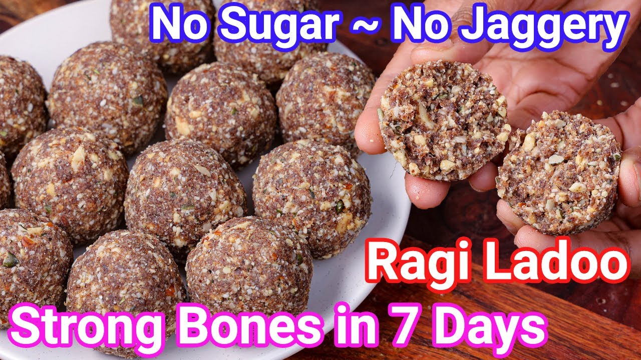 Ragi Ladoo – No Sugar No Jaggery Healthy Laddu | Finger Millet Ladoo – Strong Bones in 7 Days Ragi Ladoo - No Sugar No Jaggery Healthy Laddu | Finger Millet Ladoo - Strong Bones in 7 Days