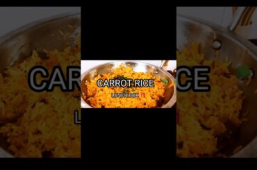 Yummy Carrot Rice - Perfect for a Healthy Meal! lunch box recipes