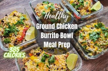 Healthy Burrito Bowl Recipe Ground Chicken Meal Prep 25-Minutes Meals