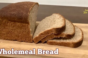 Wholemeal Bread | Soft Wholemeal Bread Recipe | Healthy and No Preservatives |