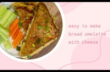 Healthy and easy to make bread omelette with cheese | Delicious egg and cheese sandwich