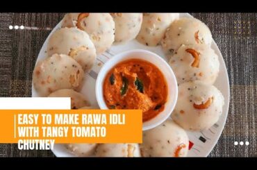 Rawa Idli With Tangy Tomato Chutney | Delicious Healthy Breakfast Recipes #easytocook #foodlover