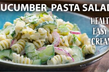 CUCUMBER PASTA SALAD Recipe with Easy Salad Dressing | Vegetarian and Vegan Recipes