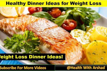 Healthy Dinner Ideas for Weight Loss | Weight Loss Dinner Ideas @healthwitharshad