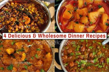 4 Delicious & Wholesome Dinner Recipes | Healthy Dinner Ideas | Indian Vegetarian Curry Recipes