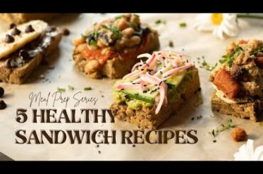 HEALTHY  SANDWICH RECIPES - 5 WAYS - Meal Prep | plant-based and budget-friendly | Creative Phebe