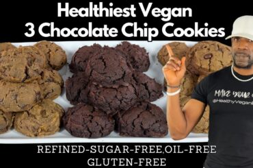 The Healthiest Chocolate Chips Cookies WFPB, Oil-Free, Refined Sugar Free, Gluten-Free