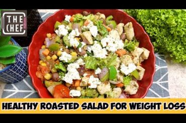 Healthy Saladfor Weight Loss | Roasted Salad for Weight Loss | Salad Recipes