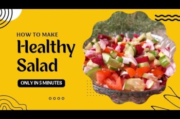 Salad Recipe | Salad banane ka tarika | Salad | Healthy Salad for diet