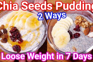 Chia Pudding  2 Ways - Loose Weight in Just 7 Days | Healthy Overnight Chia Seeds Pudding