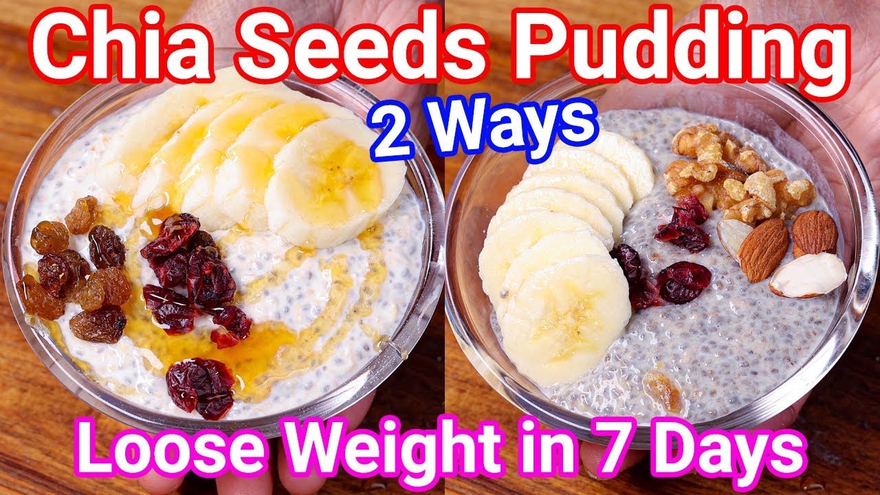 Chia Pudding 2 Ways – Loose Weight in Just 7 Days | Healthy Overnight Chia Seeds Pudding Chia Pudding 2 Ways - Loose Weight in Just 7 Days | Healthy Overnight Chia Seeds Pudding