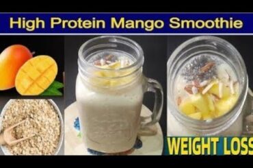 High Protein Oats Mango Smoothie for Weight Loss | Healthy Mango Oats Breakfast Smoothie Recipe