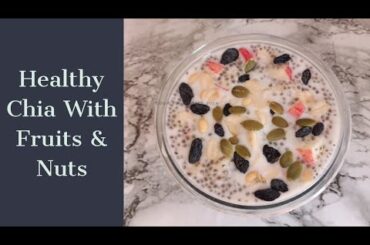 Chia Seeds With Fruits & Nuts | Healthy Breakfast | Healthy Recipes | Chia Pudding