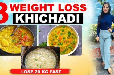 3 Khichdi Recipe To Lose 20Kg Fast Weight Loss | How to lose weight fast | Recipes | Dr.Shikha Singh