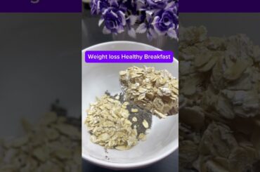 Weight loss healthy breakfast | Diet plan | easy & quick breakfast recipe #weightloss #tips #viral