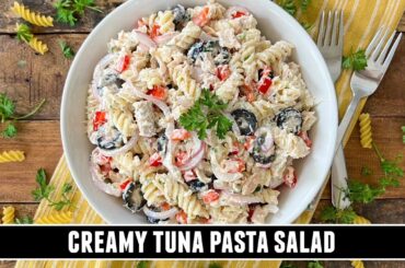 HEALTHY Creamy Tuna Pasta Salad | Seriously GOOD 20 Minute Recipe