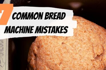 7 Common Bread Machine Mistakes That Are Easy To Avoid