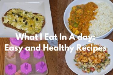 What I Eat In A Day (Ep. 8): Easy and Healthy Recipes #wieiad #breakfast  #lunch  #dinner  #snacks