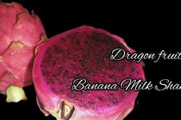 Dragon fruit / Banana milk shake /teasty & healthy recipes / Malayalam