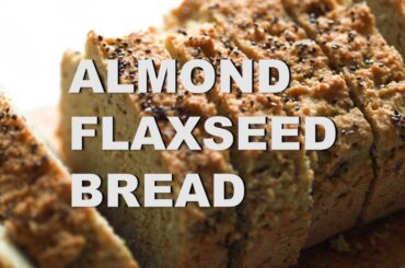 Almond Flaxseed Bread: Low-carb, Rich, and Nutritious