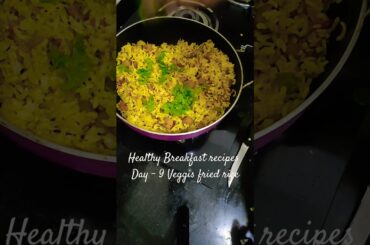 Healthy Breakfast recipes Day 9 Veggies Fried Rice #veggiesrecipe #friedricerecipe #healthybreakfast