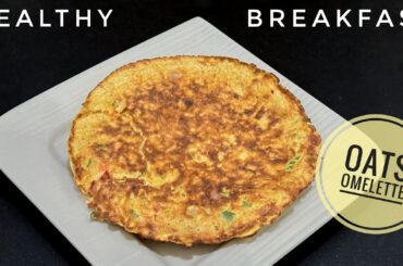 Healthy Oats Omelette Recipe | Easy and Healthy Breakfast recipe | Weight loss Breakfast recipe