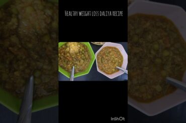 How to make healthy weight loss Daliya Recipe #shorts #daliyarecipe #trending #ytshorts