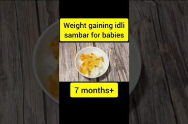 Quick weight gaining healthy breakfast/dinner for babies/idli recipes for babies