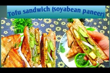 Healthy tofu sandwich (soybean paneer)