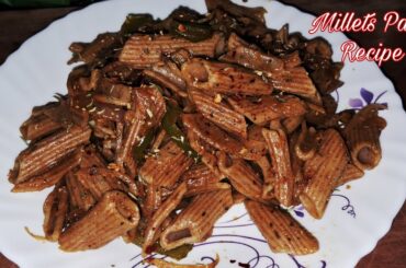 Healthy Pasta Recipe|Millets Pasta Recipe|Pasta|Street Food|Snacks Recipe|Diabetics Pasta Recipe|