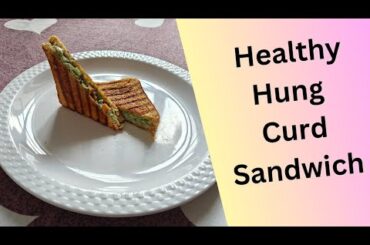 Healthy weight loss sandwich recipe | Hung Curd sandwich