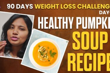 Healthy Pumpkin Soup Recipe | 90 Days Weight Loss Challenge | Day 14 | Spoorthy Telugu Vlogs