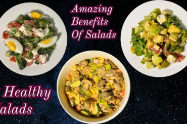 Amazing Benefits Of Salads | 3 Easy Salad Recipes | Weight-loss Salad Recipes |Perfect Salad Recipes