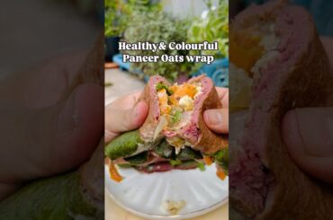 Healthy and Colourful Paneer Oats wrap || Healthy breakfast recipes #food #shorts #viral