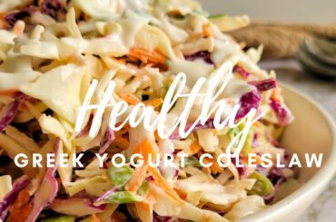 HEALTHY RECIPE FOR COLESLAW | GREEK YOGURT COLESLAW