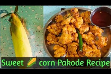 Sweet Corn Pakoda Recipe || Crispy Corn Pakoda | Corn Bhajiya || healthy Snacks