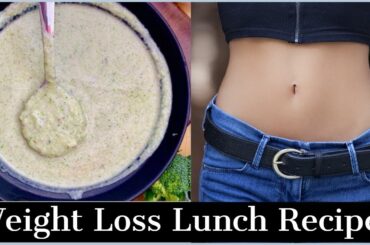 Weight Loss Lunch Recipes to Lose Weight Fast in Winter | Indian Weight Loss Lunch Ideas