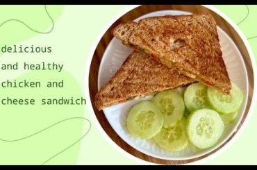 Healthy and delicious chicken & cheese sandwich | Chicken and cheese sandwich with mixed vegetables