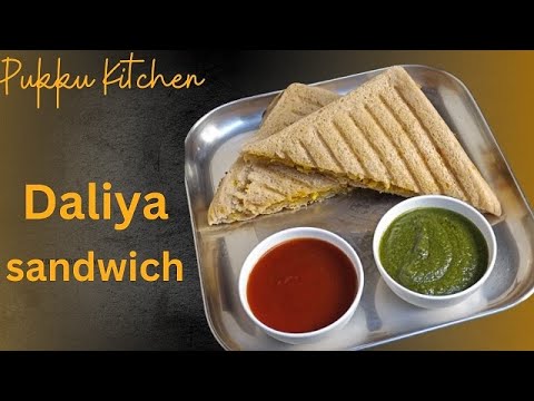 Daliya Sandwich | Healthy Sandwich | How to Make Daliya Sandwich Daliya Sandwich | Healthy Sandwich | How to Make Daliya Sandwich