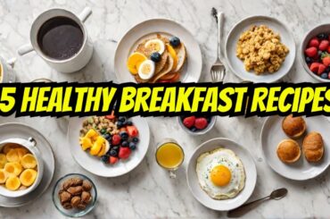 5 Healthy Breakfast Recipes To Kickstart YOUR DAY