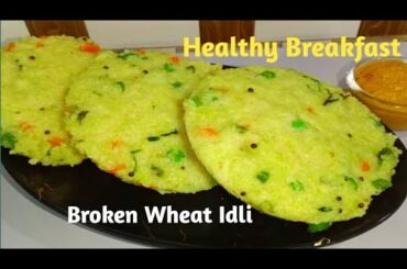 No Idli Stand | Easy & Healthy Daliya Idli Recipe | Broken Wheat Idli Recipe Without Idli Stand